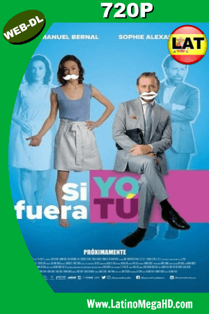 Si Yo Fuera Tú (2018) Latino HD WEB-RIP 720P ()